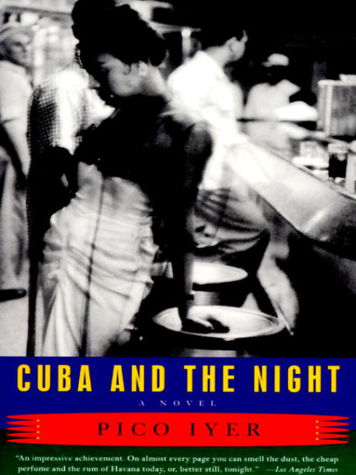 Title details for Cuba and the Night by Pico Iyer - Available